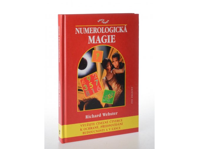Numerologická magie : využijte číselné čtverce k ochraně, předpovídání budoucnosti a v lásce