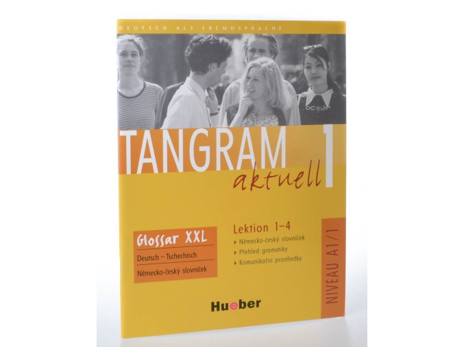 Tangram aktuell 1 : Deutsch als Fremdsprache - Niveaustufe A1/1 : Lektion 1 - 4 : Glossar XXL : německo-český slovníček, přehled gramatiky, komunikační prostředky