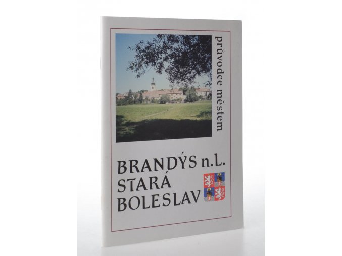 Brandýs n. L., Stará Boleslav : průvodce městem