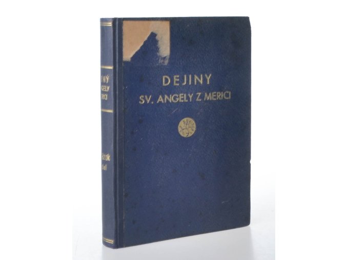 Dejiny sv. Angely z Merici : a ňou založenej rehole sv. Uršule. 2 sväzok, III. diel