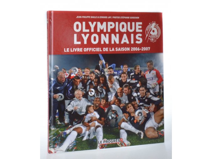 Olympique Lyonnais : le livre officiel de la saison 2006-2007