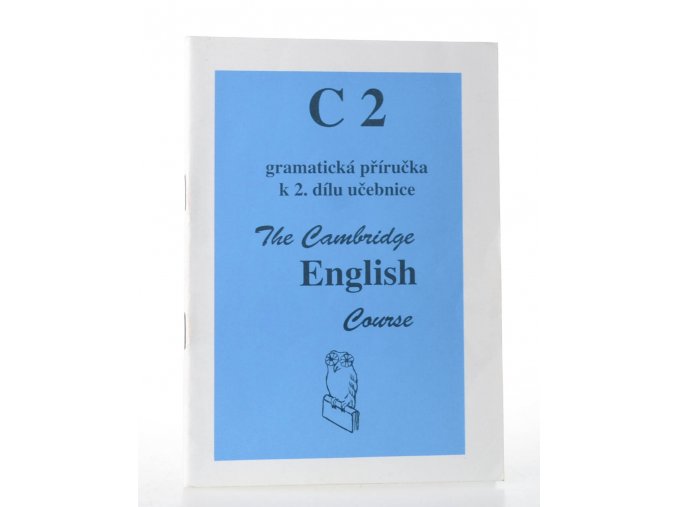 C 2 Gramatická příručka k 2. dílu učebnice The Cambridge English course