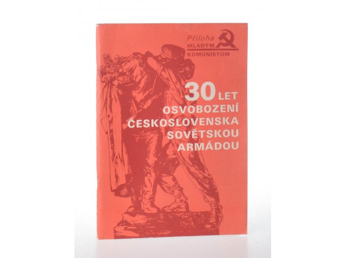 30 let osvobození Československa Sovětskou armádou