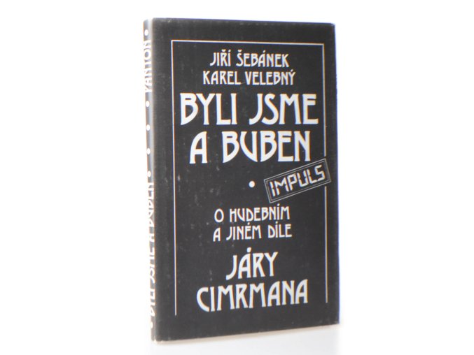 Byli jsme a buben : o hudebním a jiném díle Járy Cimrmana