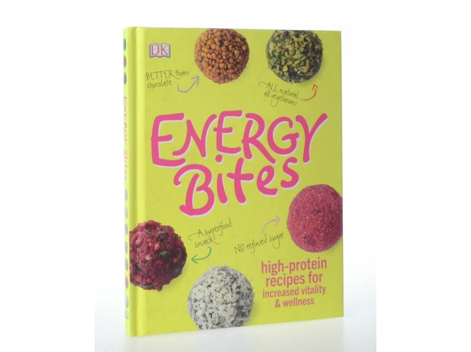 Energy Bites : high-protein recipes for increased vitality & wellness