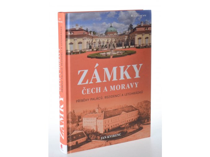 Zámky Čech a Moravy : příběhy paláců, rezidencí a letohrádků