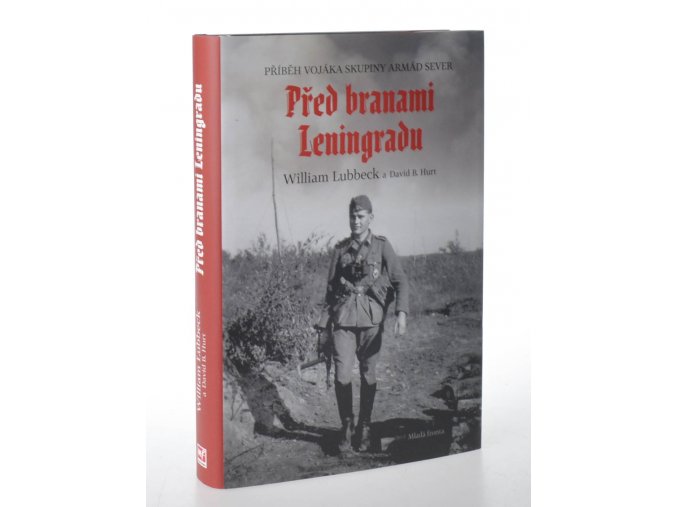 Před branami Leningradu : příběh vojáka skupiny armád Sever