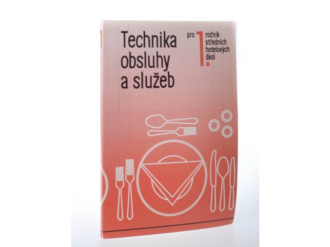 Technika obsluhy a služeb pro 1. ročník středních hotelových škol : studijní obor provoz holetů a společného stravování (1994)