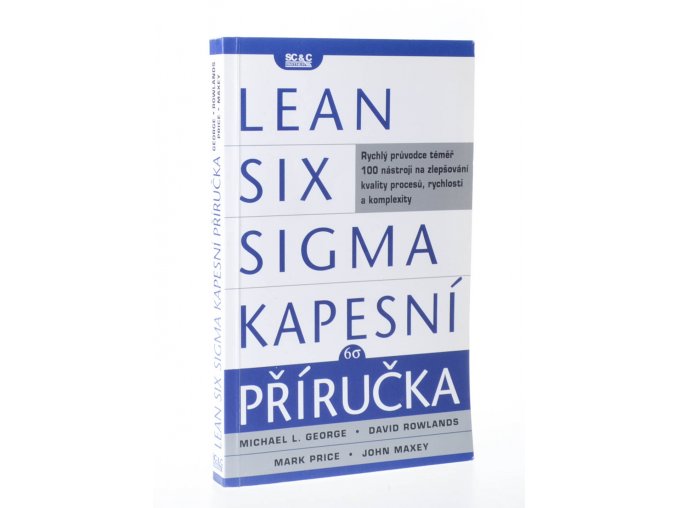 Kapesní příručka Lean Six Sigma : rychlý průvodce téměř 100 nástroji na zlepšování kvality procesů, rychlosti a komplexity