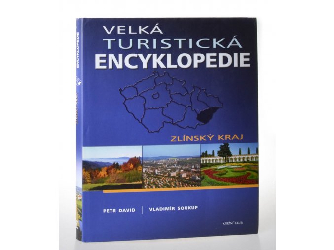 Zlínský kraj : velká turistická encyklopedie