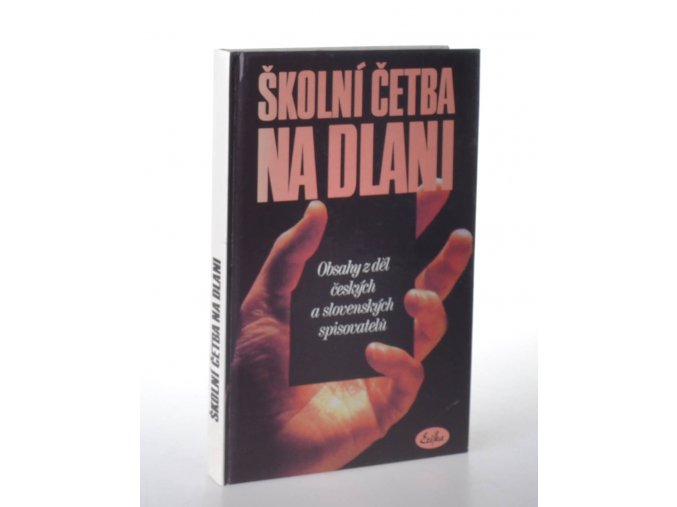 Školní četba na dlani : obsahy z děl českých a slovenských spisovatelů (1996)