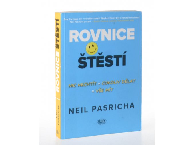 Rovnice štěstí : nic nechtít + cokoliv dělat  = vše mít