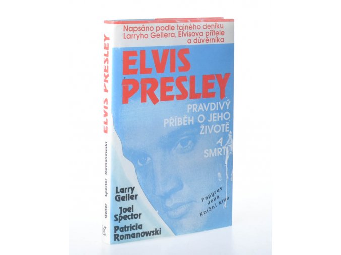 Elvis Presley : pravdivý příběh o jeho životě a smrti