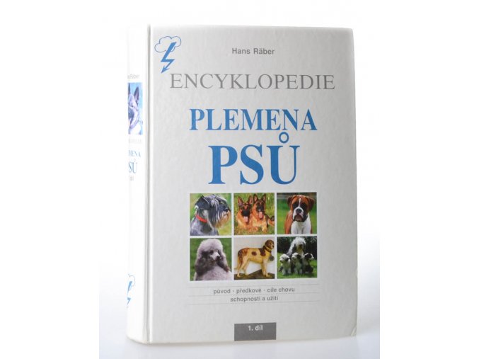 Plemena psů : encyklopedie : původ, předkové, cíle chovu, schopnosti a užití. Díl 1, Pastevečtí a honáčtí psi, ovčácká plemena, dogovitá plemena, pinčové, špicové, severští psi, psi šensi, trpasličí plemena, pudl, dalmatin