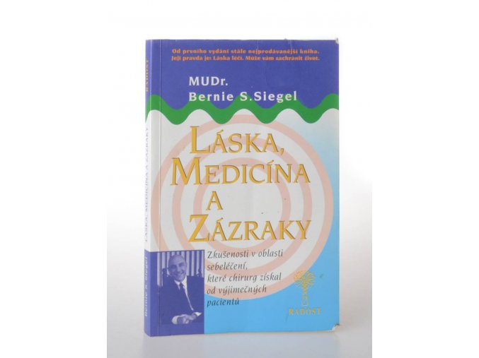 Láska, medicína a zázraky : zkušenosti v oblasti sebeléčení, které chirurg získal od výjimečných pacientů