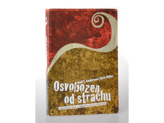 Osvobozen od strachu : rozpoznání obav a úzkostí a jejich překonání