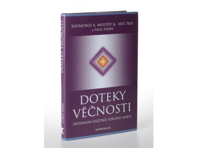 Doteky věčnosti : zkoumání zážitků sdílené smrti