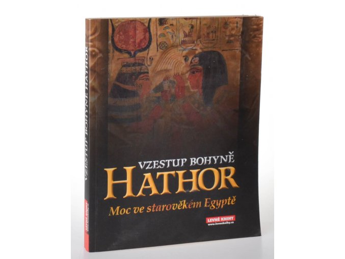 Vzestup bohyně Hathor : moc bohyně ve středověkém Egyptě