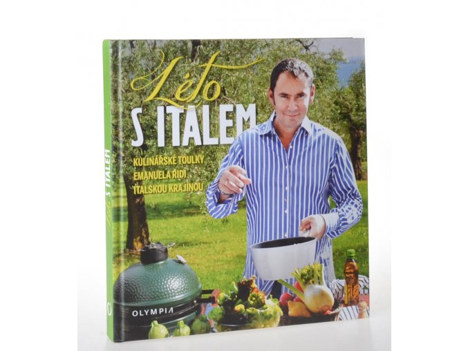 Léto s Italem : kulinářské toulky Emanuela Ridi italskou krajinou