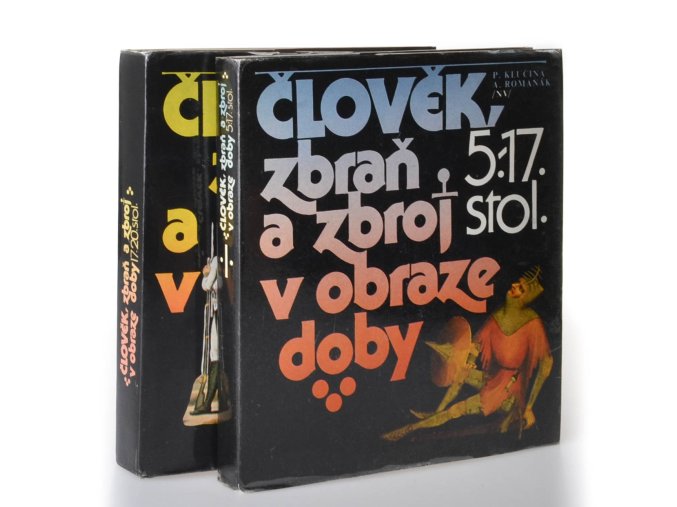Člověk, zbraň a zbroj v obraze doby. Díl I, 5. - 17. stol., Díl II, 17. - 20. stol (2 sv.)
