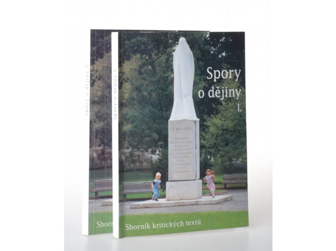 Spory o dějiny : sborník kritických textů ( 2 sv.)