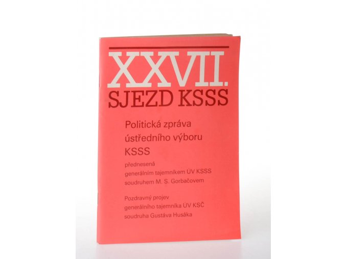 XXVII. sjezd Komunistické strany Sovětského svazu : politická zpráva ústředního výboru KSSS XXVII. sjezdu KSSS