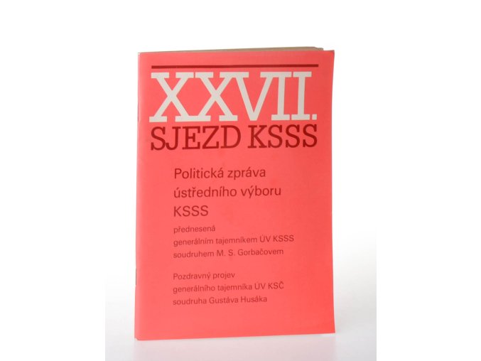 XXVII. sjezd Komunistické strany Sovětského svazu : politická zpráva Ústředního výboru KSSS XXVII. sjezdu KSSS