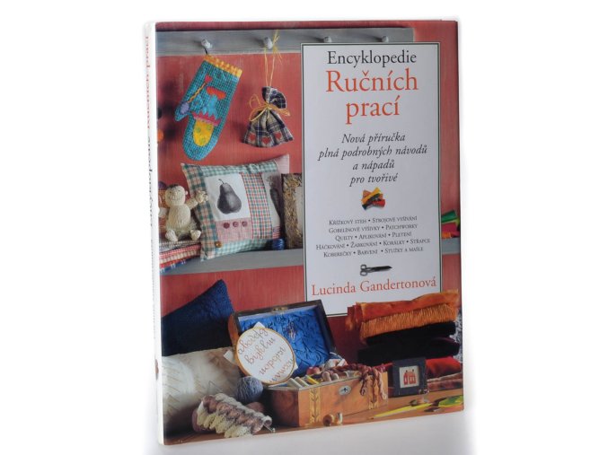 Encyklopedie ručních prací : nová příručka plná podrobných návodů a nápadů pro tvořivé