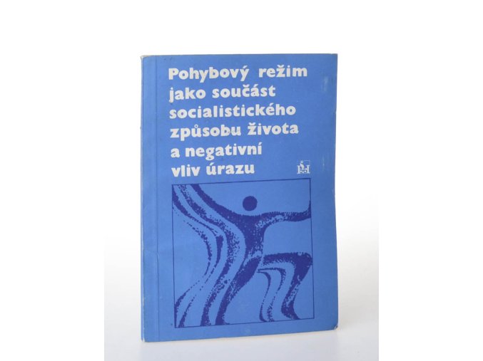 Pohybový režim jako součást socialistického způsobu života a negativní vliv úrazu