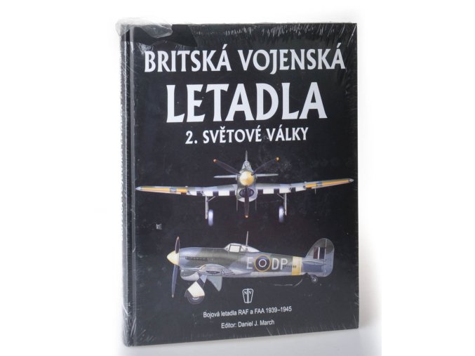 Britská vojenská letadla 2. světové války : bojová letadla RAF a FAA 1939-1945