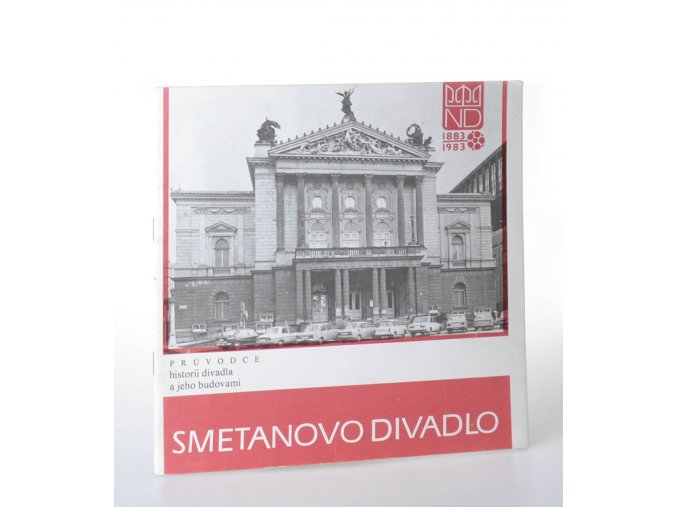Smetanovo divadlo : průvodce historií divadla a jeho budovami