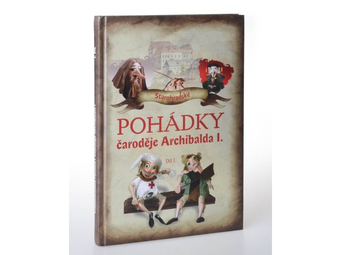 Starohradské pohádky čaroděje Archibalda I. Díl I. (2011, 2016)