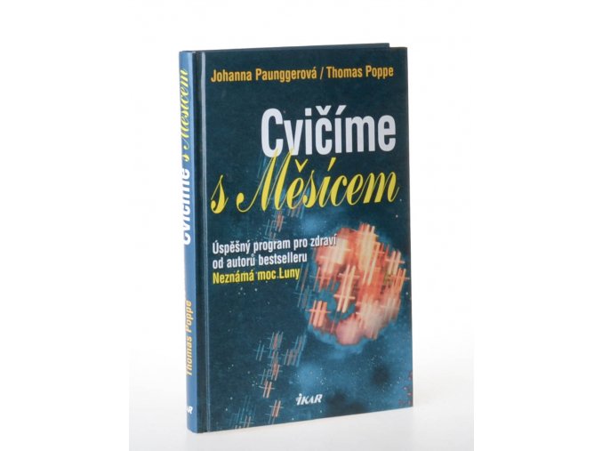 Cvičíme s Měsícem : úspěšný program pro zdraví od autorů bestselleru Neznámá moc Luny
