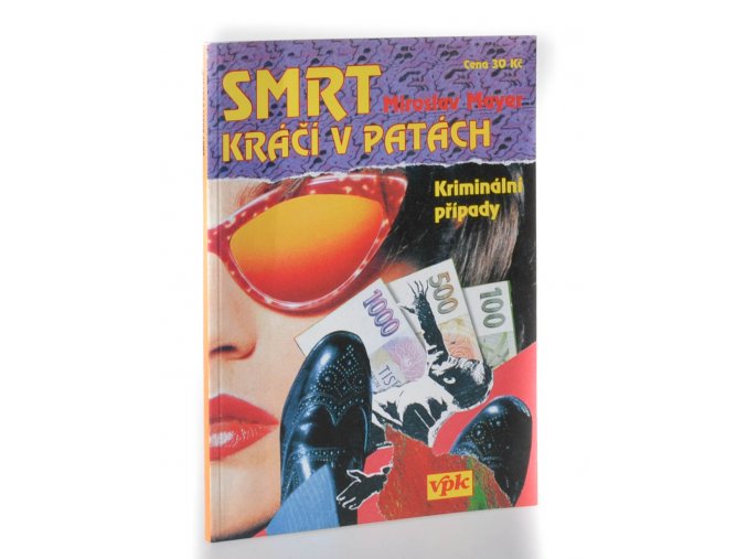 Smrt kráčí v patách : kriminální případy, které psal život