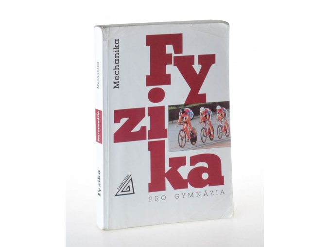 Fyzika pro gymnázia. Mechanika (2001)