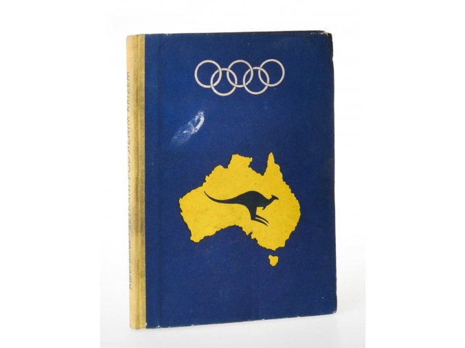 Setkání pod Jižním Křížem, aneb, Vyprávění o Austrálii, olympijských hrách v Melbournu a o věcech a lidech v pozadí této události