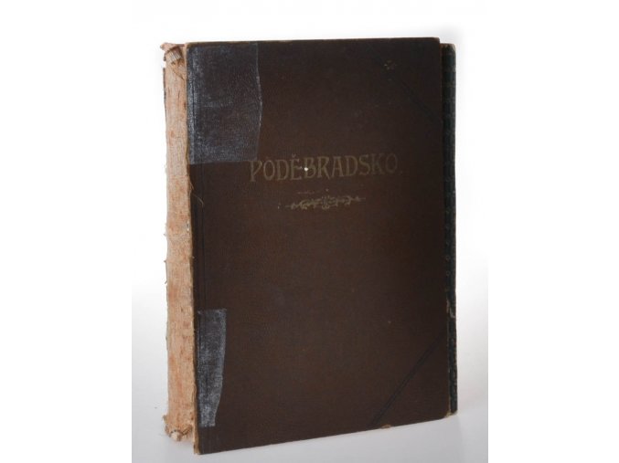 Poděbradsko. Místopis okresu královéměsteckého: obraz minulosti i přítomnosti Díl III. Část 1. - 4.(1909)