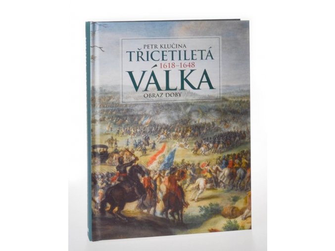 Třicetiletá válka : 1618-1648 : obraz doby