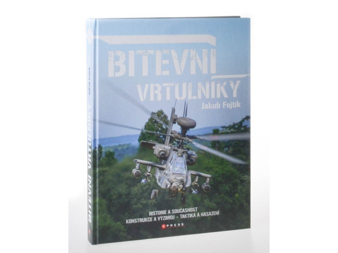 Bitevní vrtulníky : historie a současnost : konstrukce a výzbroj : taktika a nasazení