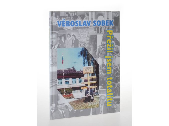 Přežil jsem totalitu : rozvědčík - pamětník vypráví