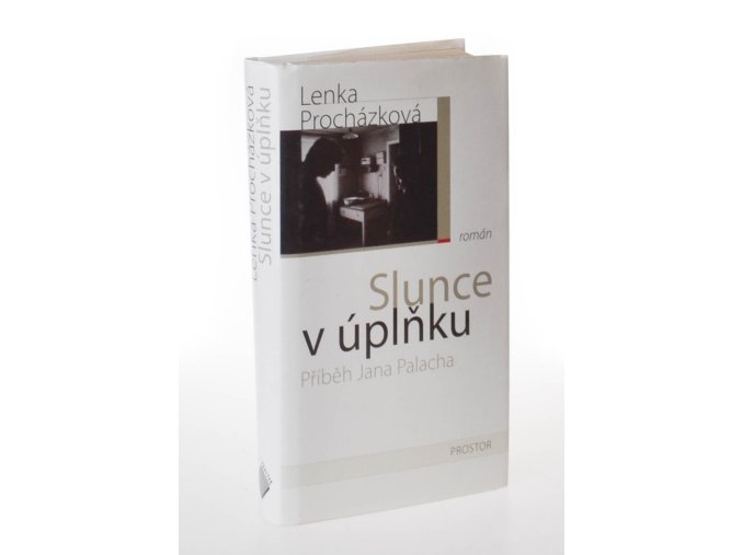 Slunce v úplňku : příběh Jana Palacha