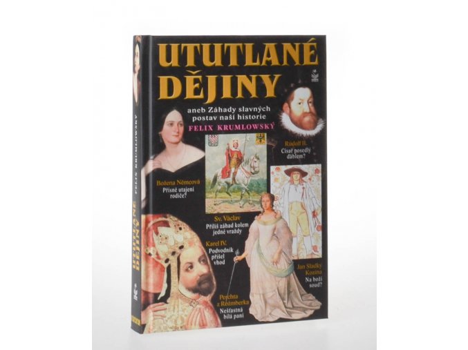 Ututlané dějiny aneb Záhady slavných postav naší historie