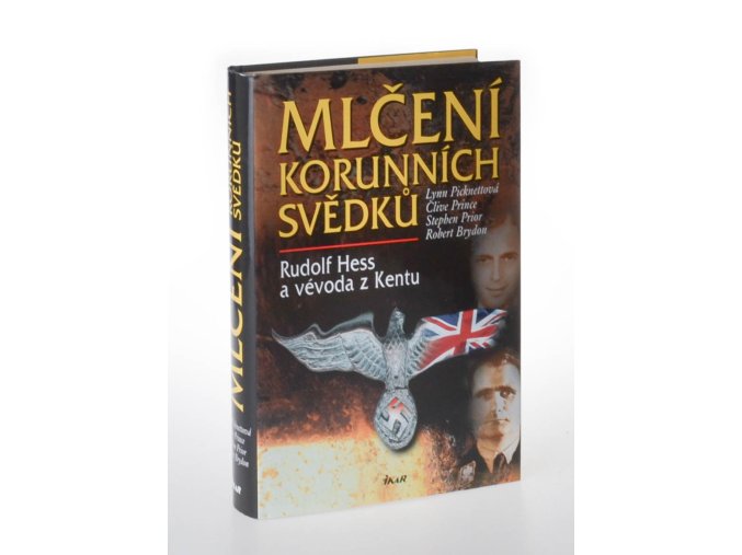 Mlčení korunních svědků : Rudolf Hess a vévoda z Kentu