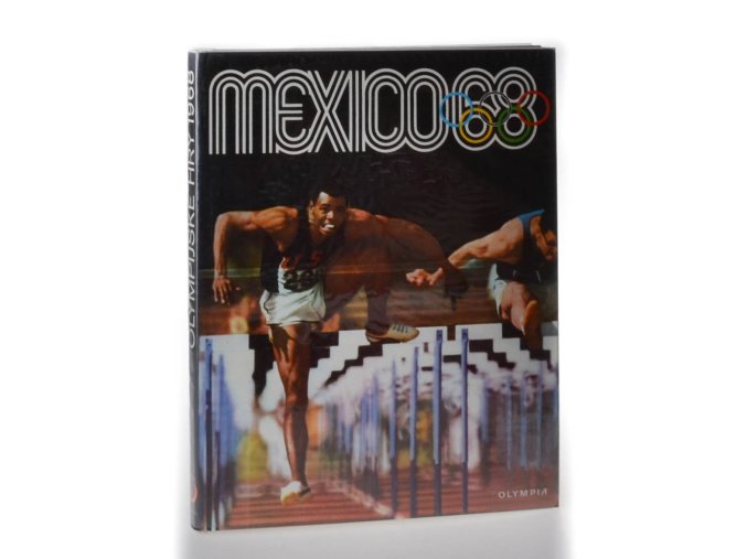Mexico 68 : XIX. olympijské hry ; X. zimní olympijské hry Grenoble