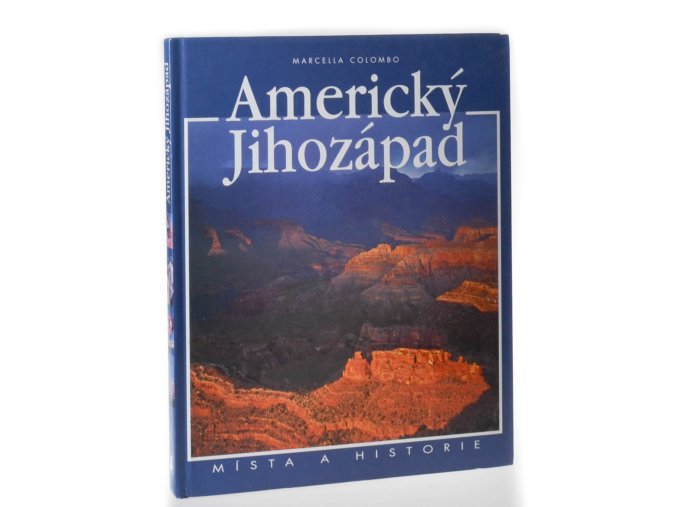 Americký Jihozápad : místa a historie