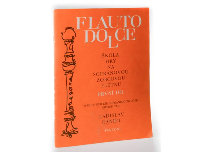 Škola hry na sopránovou zobcovou flétnu. Díl 1.