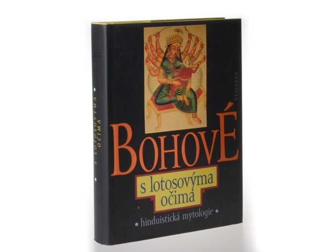 Bohové s lotosovýma očima : hinduistické mýty v indické literatuře tří tisíciletí