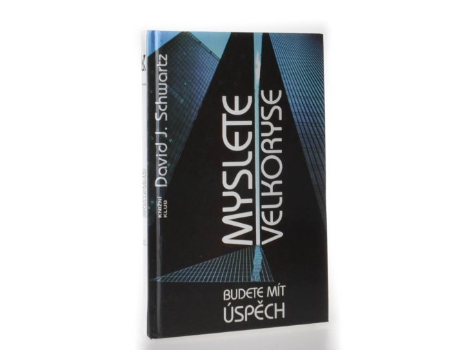 Myslete velkoryse : budete mít úspěch