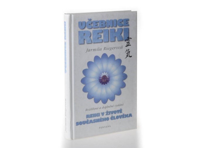 Učebnice základů Reiki : Reiki v životě současného člověka
