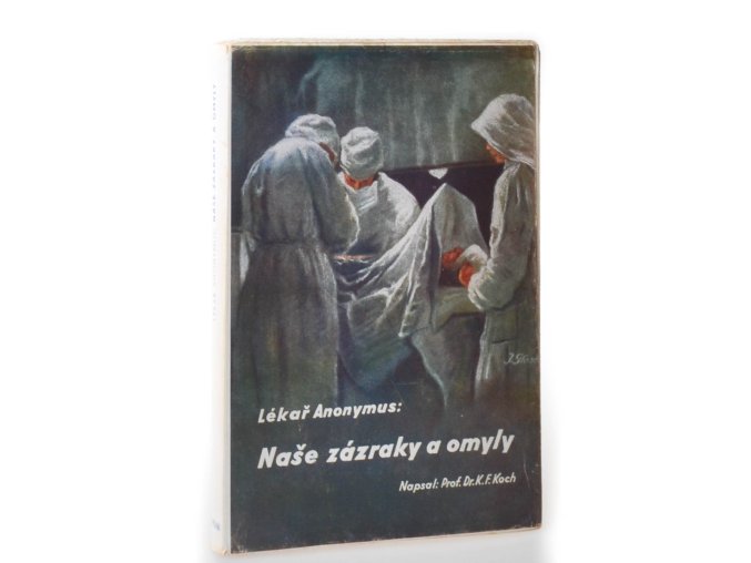 Lékař Anonymus : naše zázraky a omyly